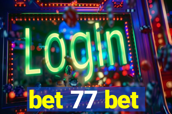 bet 77 bet